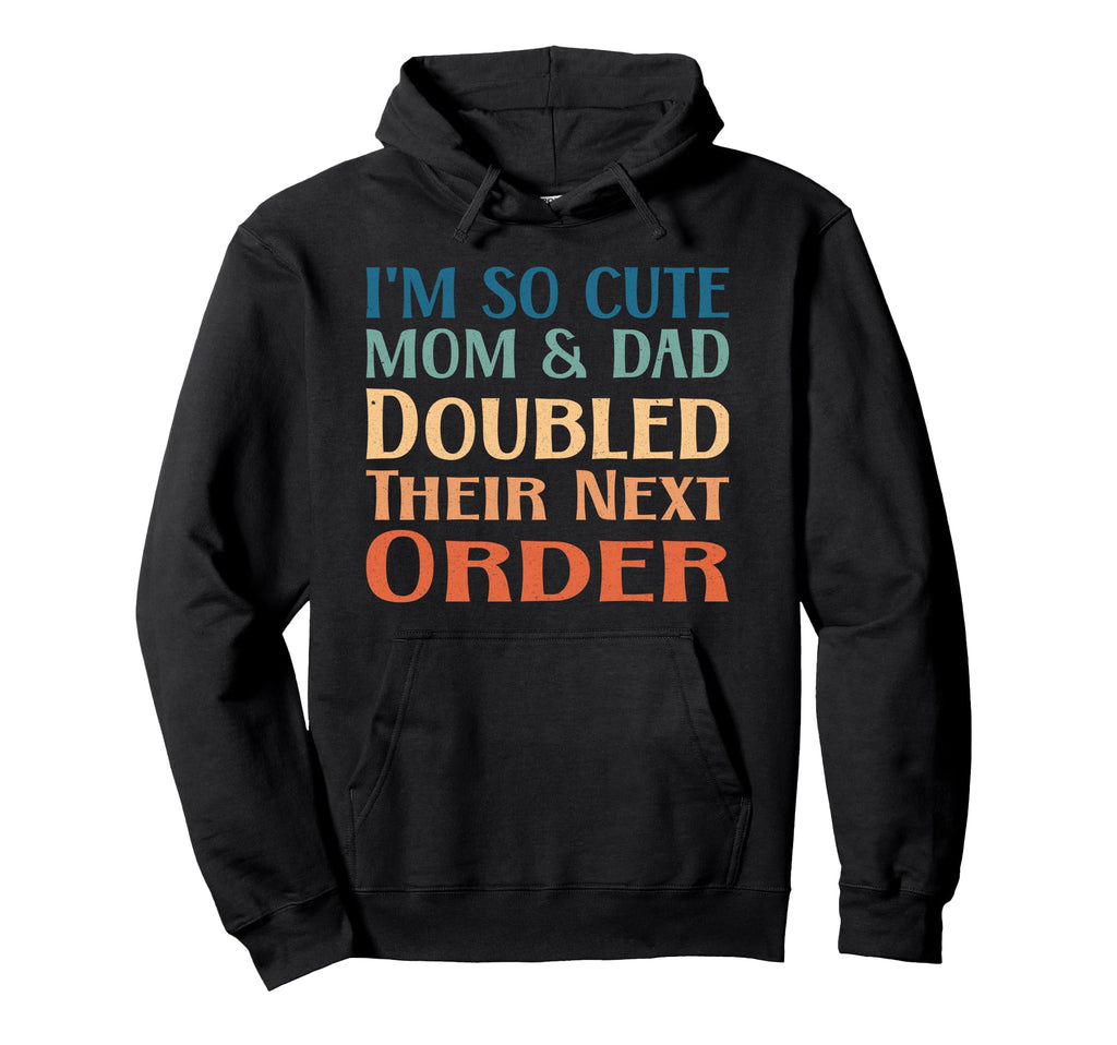 Im So My Parents Doubled Their Next Hoodie - Aesthetic Graphic for Adults - T-Shirt, Sweatshirt, Hoodie