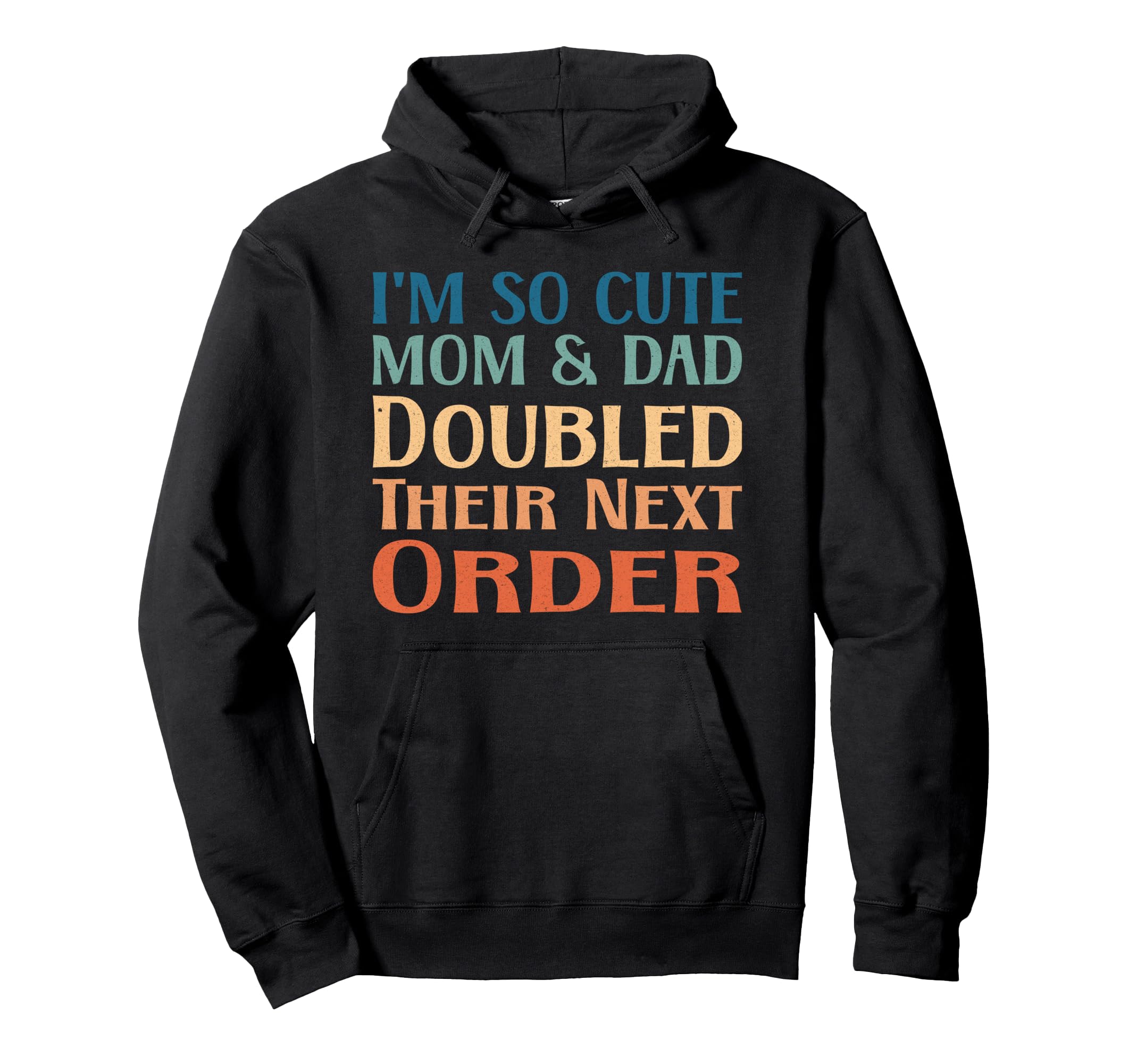 Im So My Parents Doubled Their Next Hoodie - Aesthetic Graphic for Adults - T-Shirt, Sweatshirt, Hoodie