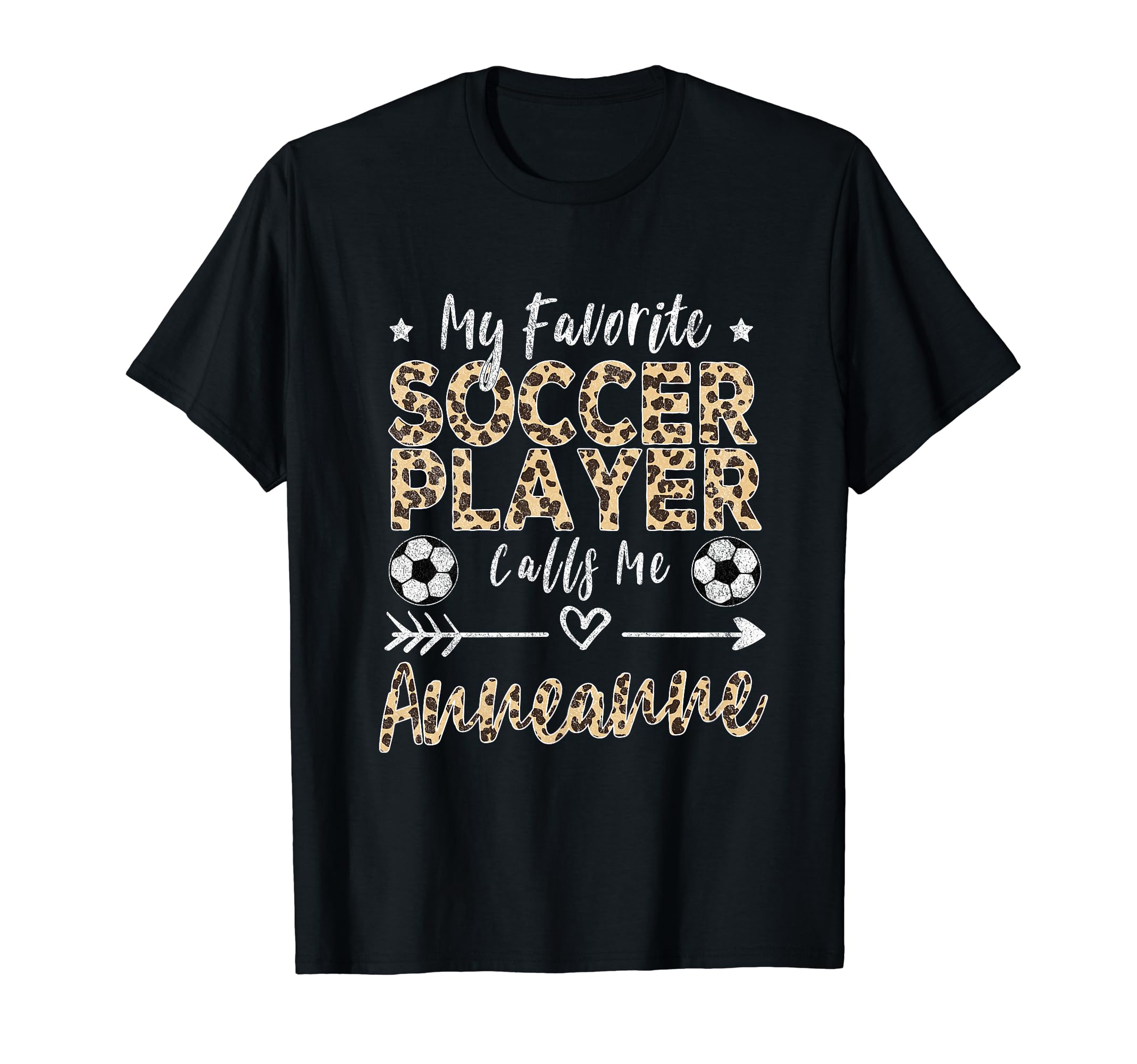 My Favorite Soccer Player Calls Me Anneanne T-Shirt - Graphic Print Unisex - T-Shirt, Sweatshirt, Hoodie