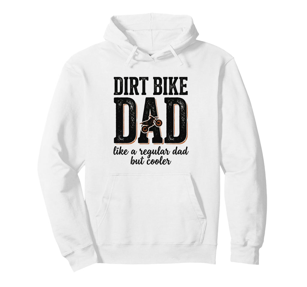 Cooler Dirt Bike Dad Motocross Mx Fan Hoodie - Fun Novelty Design Men Women - T-Shirt, Sweatshirt, Hoodie