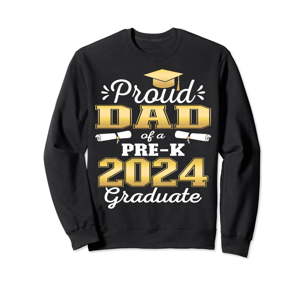 Proud Dad Pre K School Graduate Sweatshirt - Custom Art Print Men Women - T-Shirt, Sweatshirt, Hoodie
