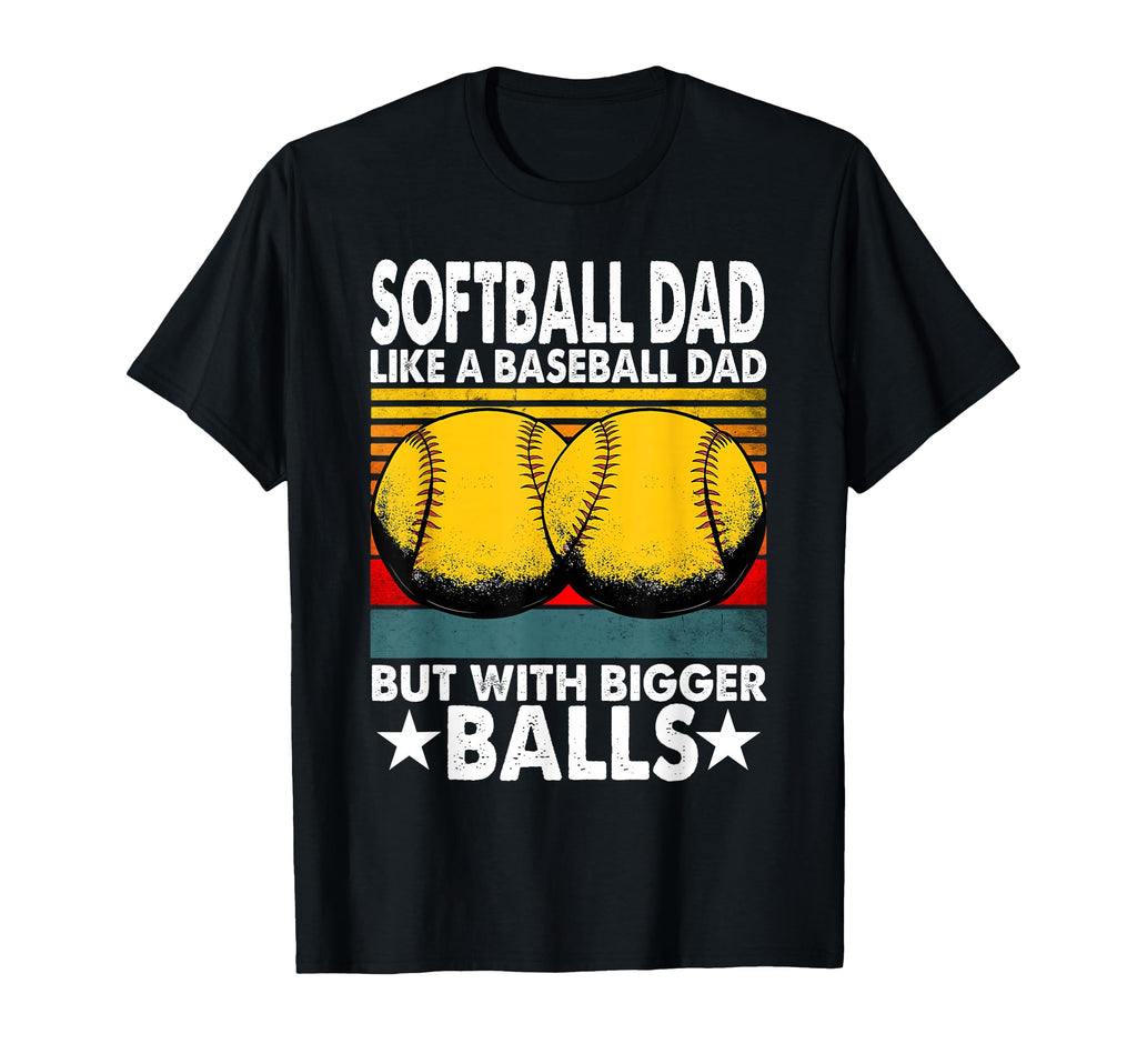 Softball Dad Like Baseball Dad But T-Shirt - Custom Art Print Unisex - T-Shirt, Sweatshirt, Hoodie