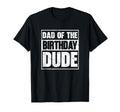 Dad Birthday Dude Dad Birthday T-Shirt - Graphic Print Unisex - T-Shirt, Sweatshirt, Hoodie