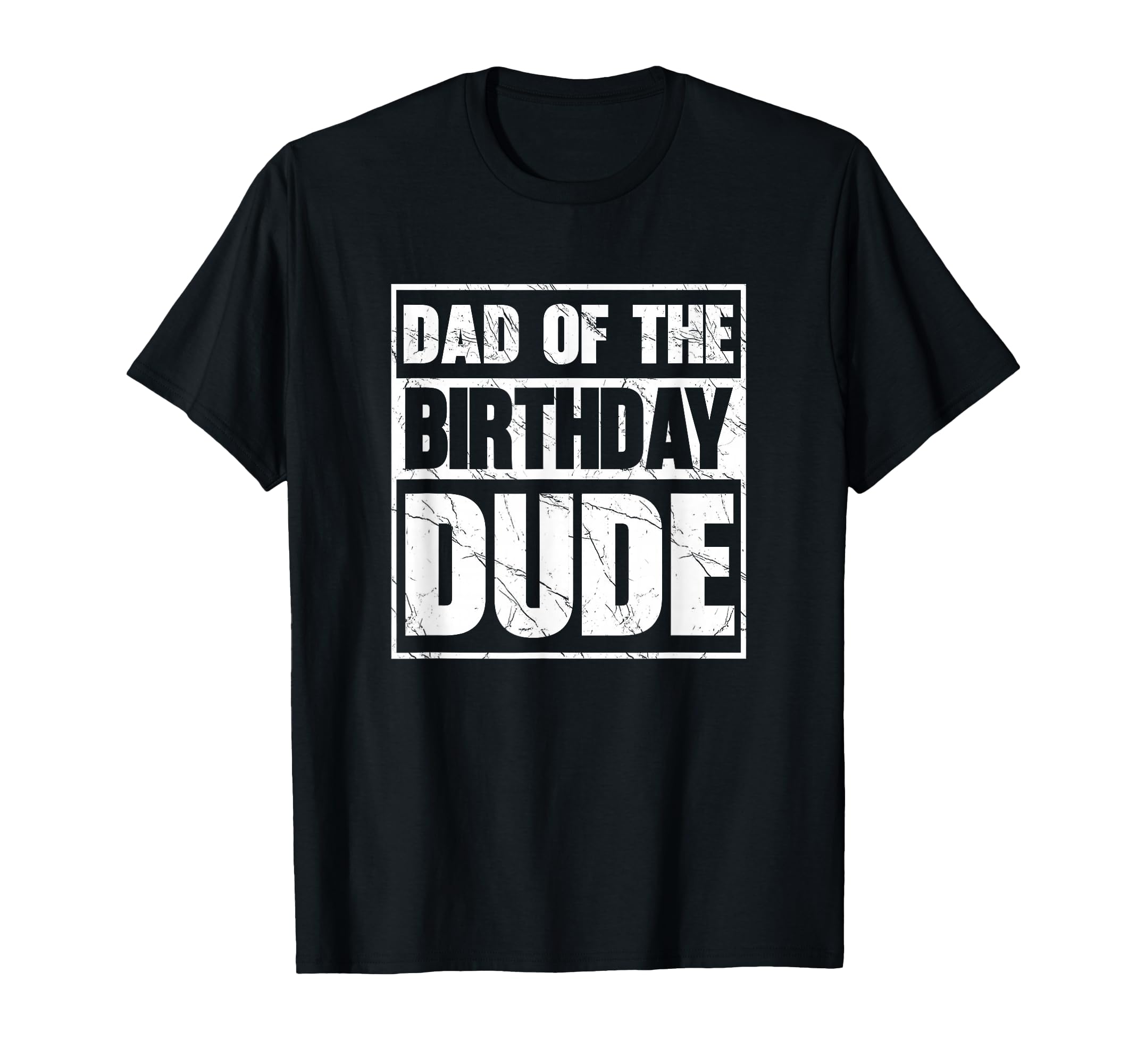 Dad Birthday Dude Dad Birthday T-Shirt - Graphic Print Unisex - T-Shirt, Sweatshirt, Hoodie