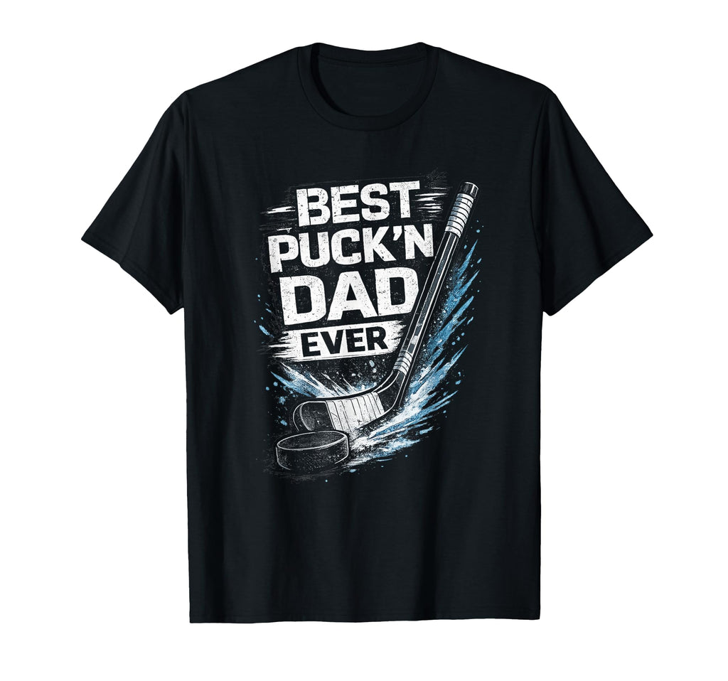 Mens Best Puckin Dad Ever Funny Hockey T-Shirt - Streetwear Style Unisex - T-Shirt, Sweatshirt, Hoodie