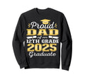 Proud Dad 2025 12Th Grade Graduate Sweatshirt - Aesthetic Graphic Unisex - T-Shirt, Sweatshirt, Hoodie