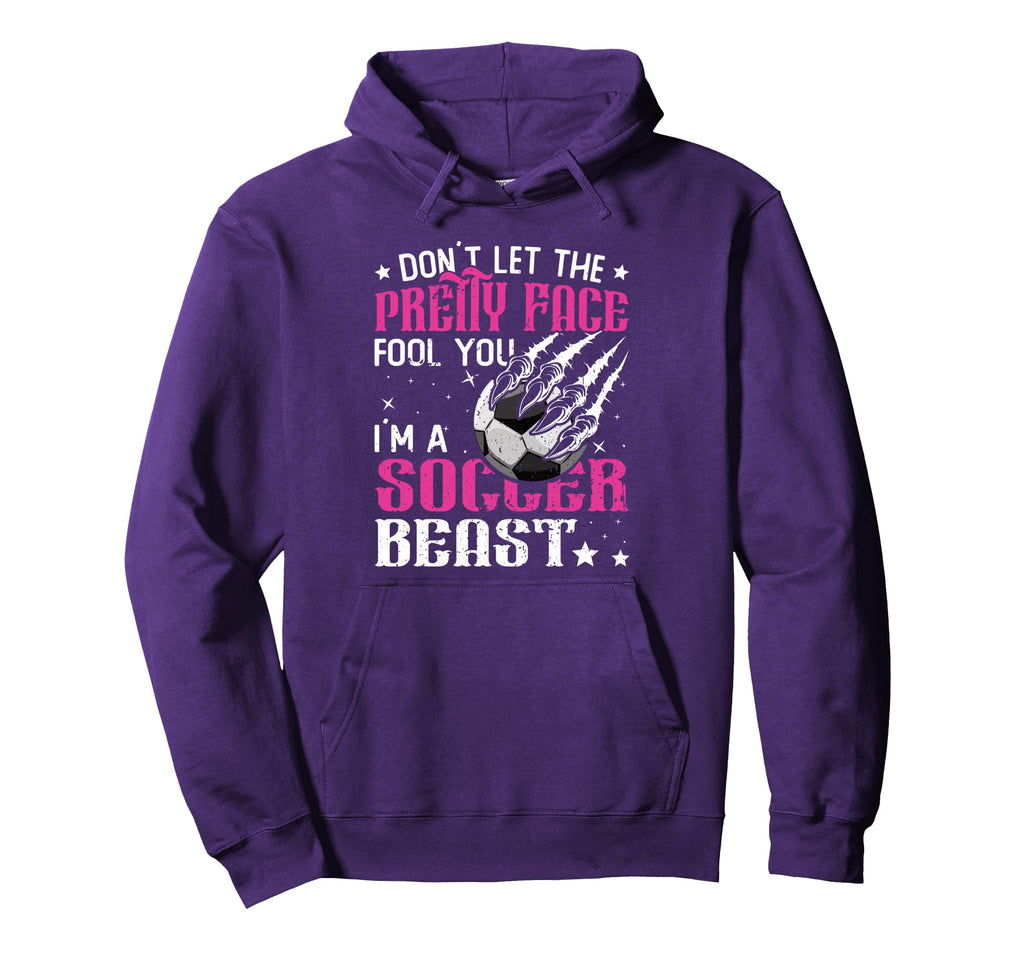 Dont Let Pretty Face Fool You Soccer Hoodie - Aesthetic Graphic for Adults - T-Shirt, Sweatshirt, Hoodie