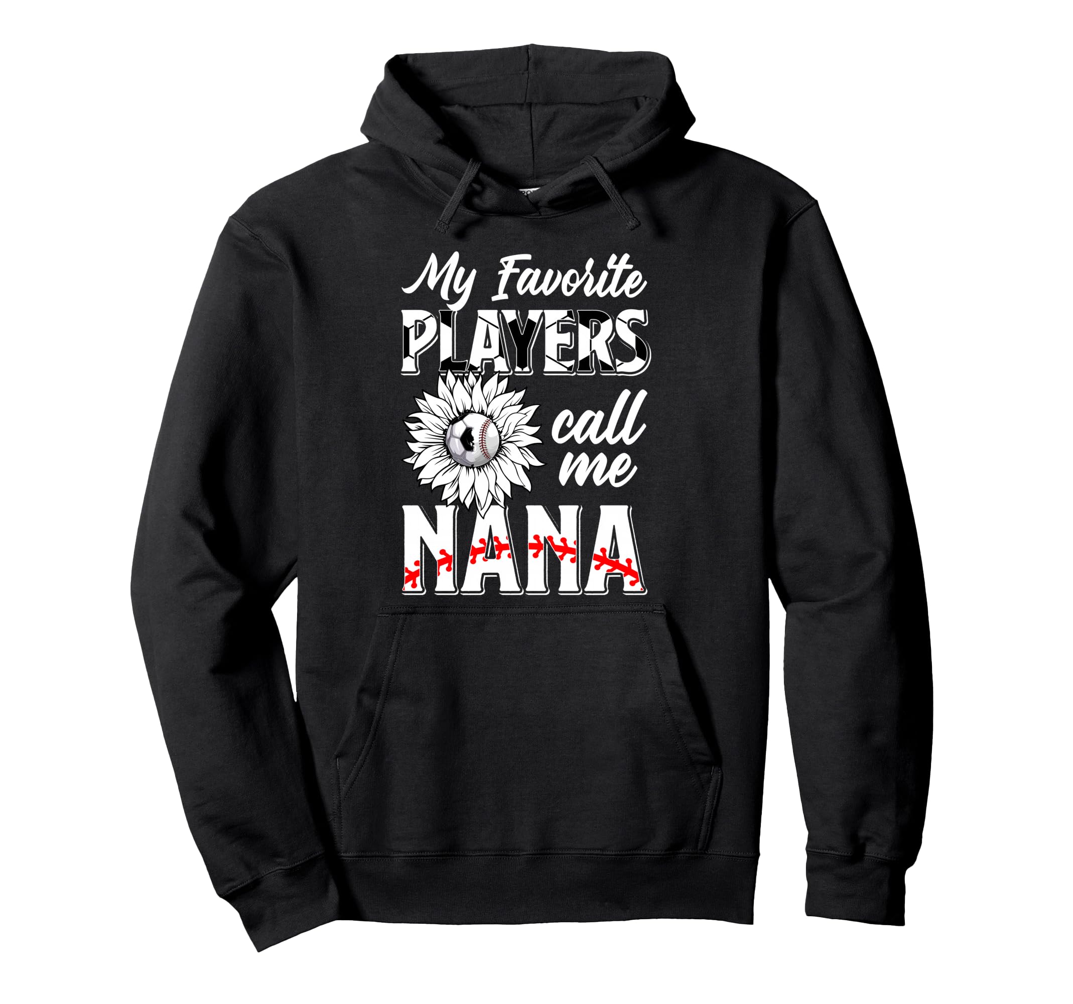 Favorite Players Call Me Nana Baseball Hoodie - Custom Art Print Men Women - T-Shirt, Sweatshirt, Hoodie