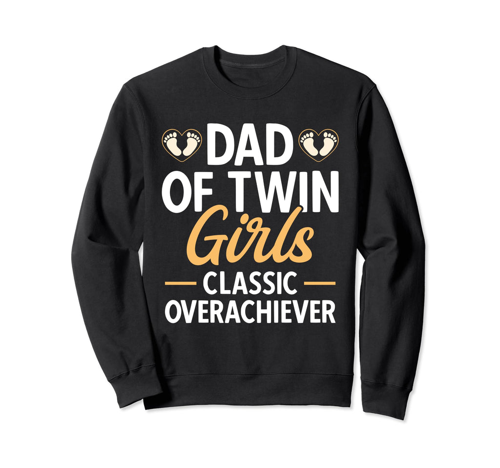 Twin Dad Twin Overachiever Sweatshirt - Casual Everyday Wear Men Women - T-Shirt, Sweatshirt, Hoodie