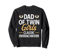 Twin Dad Twin Overachiever Sweatshirt - Casual Everyday Wear Men Women - T-Shirt, Sweatshirt, Hoodie