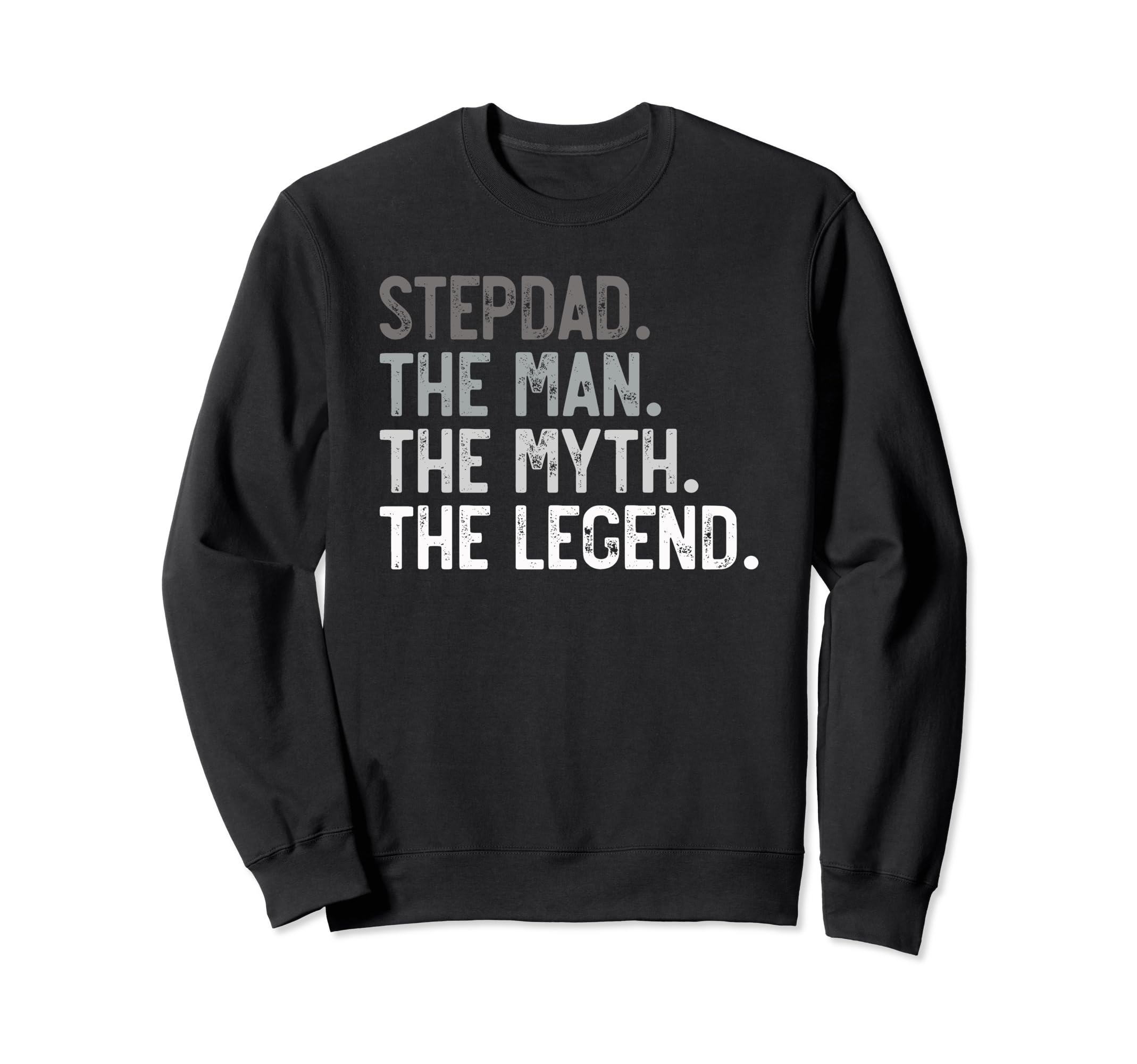 Stepdad Myth Legend Fathers Day Dad Sweatshirt - Novelty Apparel Men Women - T-Shirt, Sweatshirt, Hoodie