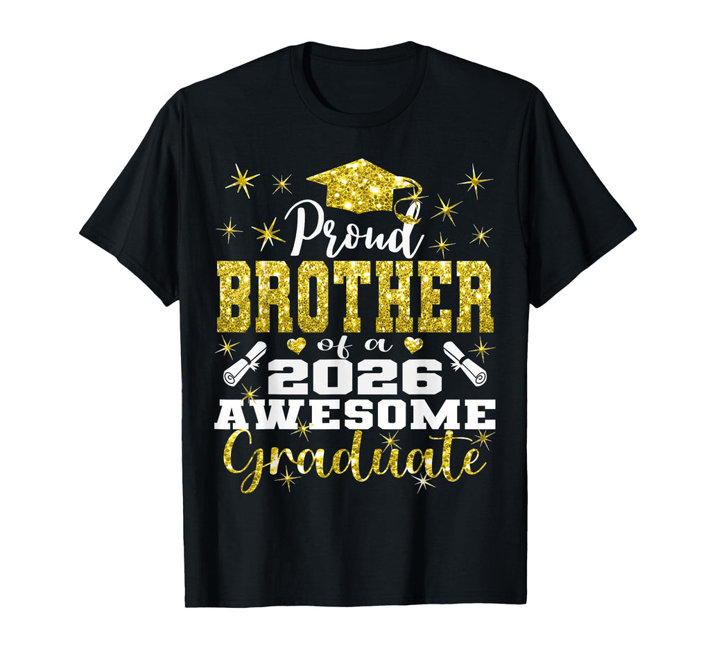 Super Proud Brother 2026 Graduate T-Shirt - Streetwear Style Men Women - T-Shirt, Sweatshirt, Hoodie