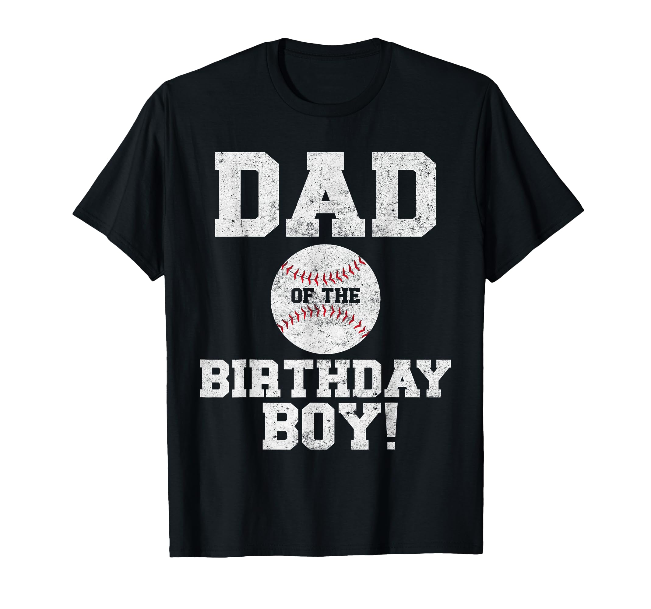 Dad Birthday Baseball Lover T-Shirt - Casual Everyday Wear Unisex - T-Shirt, Sweatshirt, Hoodie