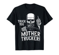 Truck You Mother Trucker Funny Truck T-Shirt - Minimalist Print Men Women - T-Shirt, Sweatshirt, Hoodie