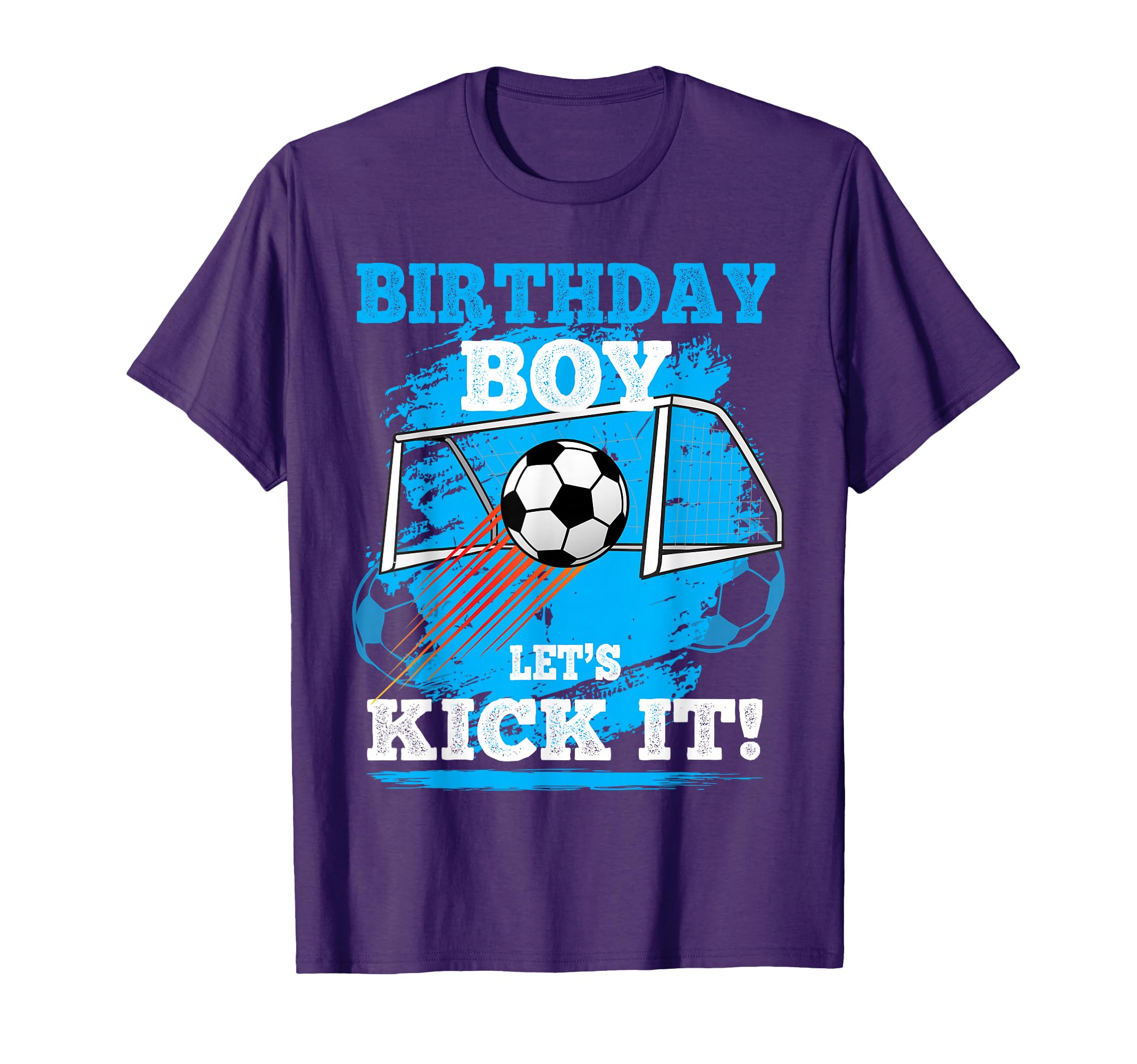 Soccer Birthday Lets Kick It Soccer T-Shirt - Fun Novelty Design Unisex - T-Shirt, Sweatshirt, Hoodie