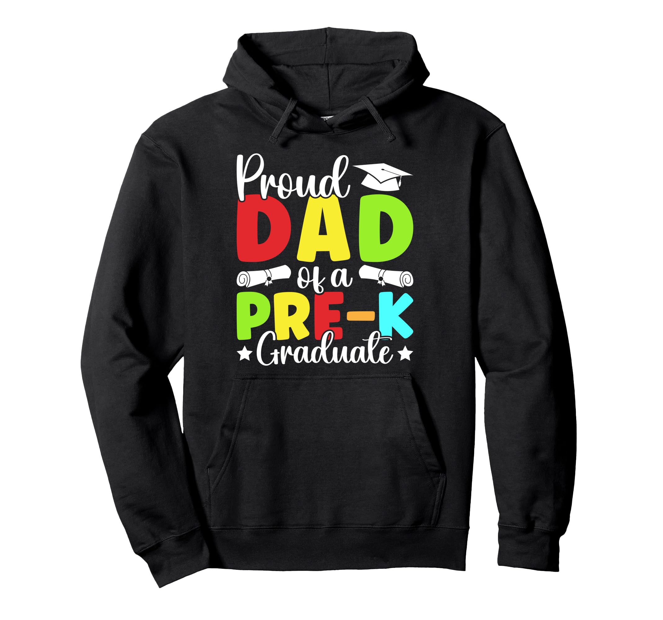 Proud Dad Pre K Graduate Dad Pre K Hoodie - Graphic Print Unisex - T-Shirt, Sweatshirt, Hoodie