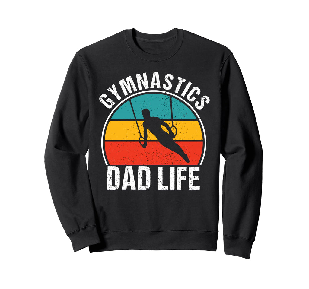 Gymnastics Dad Life Game Day Sweatshirt - Casual Everyday Wear Men Women - T-Shirt, Sweatshirt, Hoodie