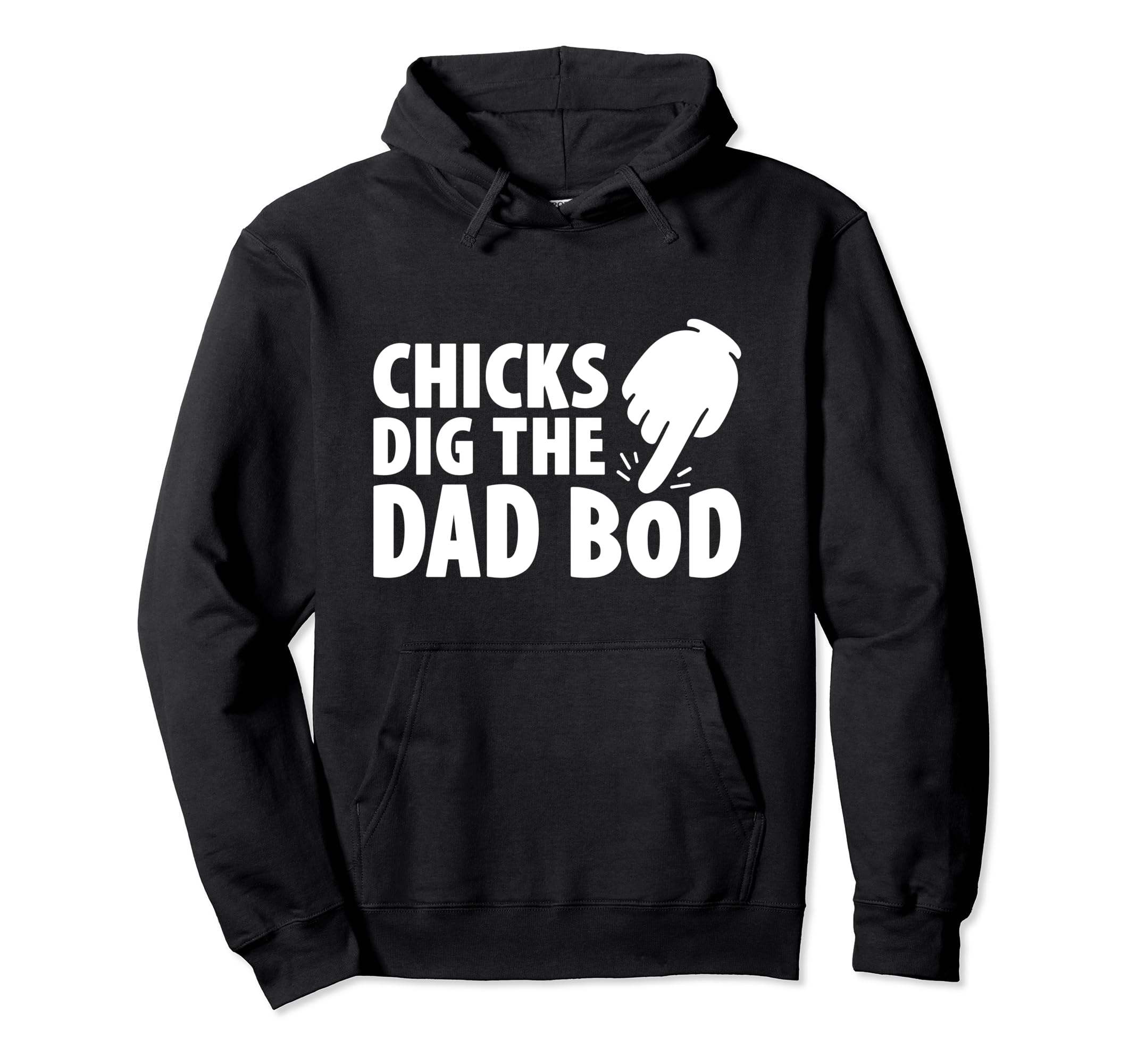 Chicks Dig Dad Bod Dad Jokes Father Hoodie - Graphic Print for Adults - T-Shirt, Sweatshirt, Hoodie