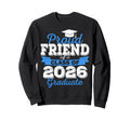 Super Proud Friend 2026 Graduate Sweatshirt - Fun Novelty Design Men Women - T-Shirt, Sweatshirt, Hoodie