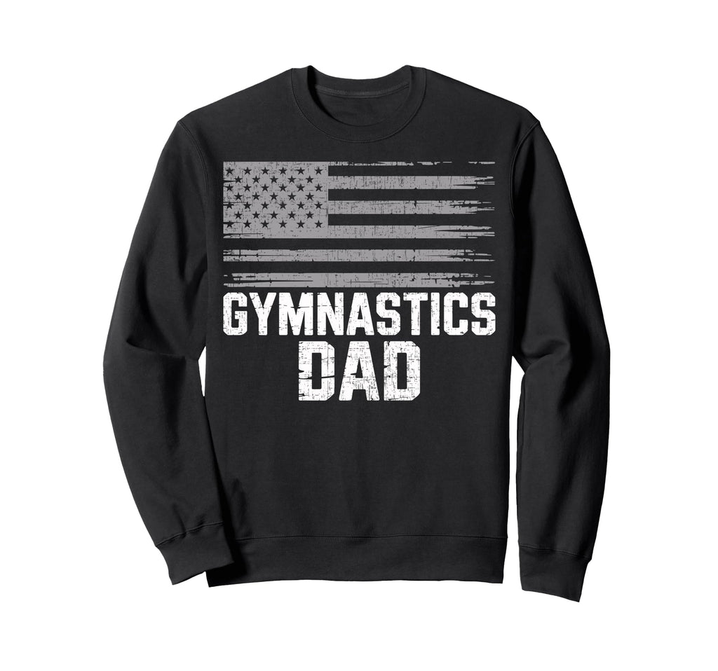 Gymnastics Dad Rhythmic Gymnast Sweatshirt - Novelty Apparel Men Women - T-Shirt, Sweatshirt, Hoodie