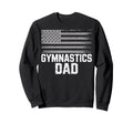 Gymnastics Dad Rhythmic Gymnast Sweatshirt - Novelty Apparel Men Women - T-Shirt, Sweatshirt, Hoodie