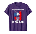 My Favorite Veteran Is My Dad Father T-Shirt - Graphic Print Unisex - T-Shirt, Sweatshirt, Hoodie