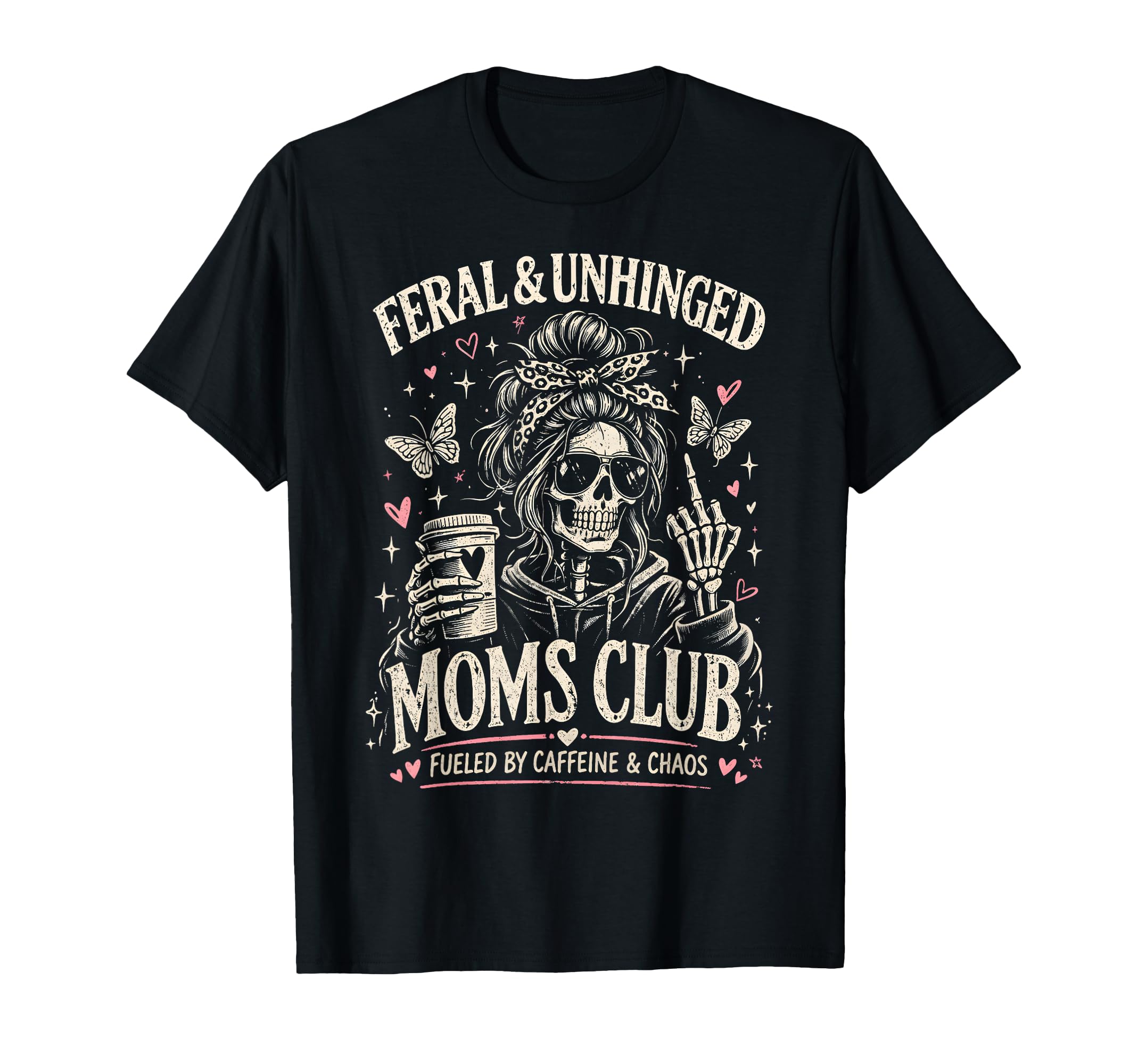 Feral And Unhinged Moms Club Funny T-Shirt - Aesthetic Graphic Men Women - T-Shirt, Sweatshirt, Hoodie