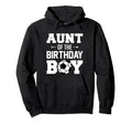 Aunt Birthday Funny Soccer Family Hoodie - Fun Novelty Design Men Women - T-Shirt, Sweatshirt, Hoodie