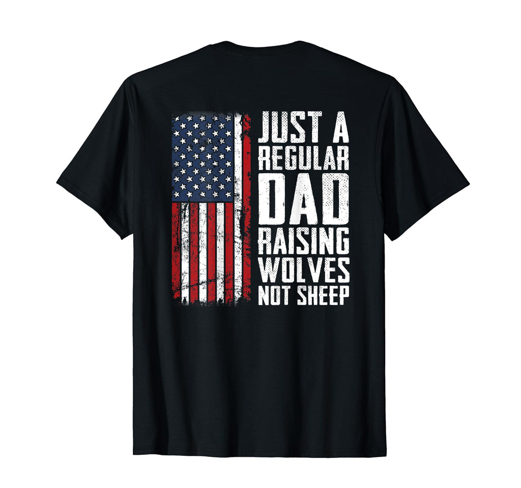 Regular Dad Raising Wolves Not Sheep T-Shirt - Unique Graphic Men Women - T-Shirt, Sweatshirt, Hoodie