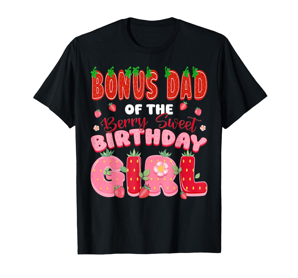 Bonus Dad Berry Sweet Birthday T-Shirt - Custom Art Print Unisex - T-Shirt, Sweatshirt, Hoodie