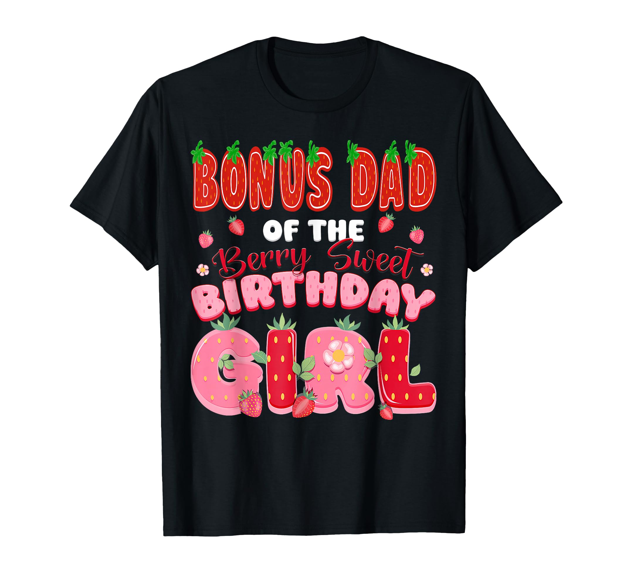 Bonus Dad Berry Sweet Birthday T-Shirt - Custom Art Print Unisex - T-Shirt, Sweatshirt, Hoodie
