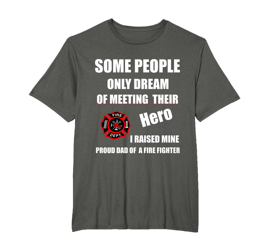 I Raised My Hero Fireman Proud Dad T-Shirt - Streetwear Style for Adults - T-Shirt, Sweatshirt, Hoodie