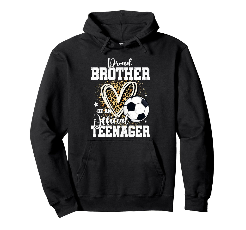 Proud Brother Teenager 13Th Hoodie - Fun Novelty Design for Adults - T-Shirt, Sweatshirt, Hoodie