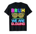 Bruh We Are Glowing My Glowing Era Group T-Shirt - Unique Graphic Unisex - T-Shirt, Sweatshirt, Hoodie