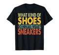 What Kind Shoes Do Ninjas Wear T-Shirt - Casual Everyday Wear for Adults - T-Shirt, Sweatshirt, Hoodie
