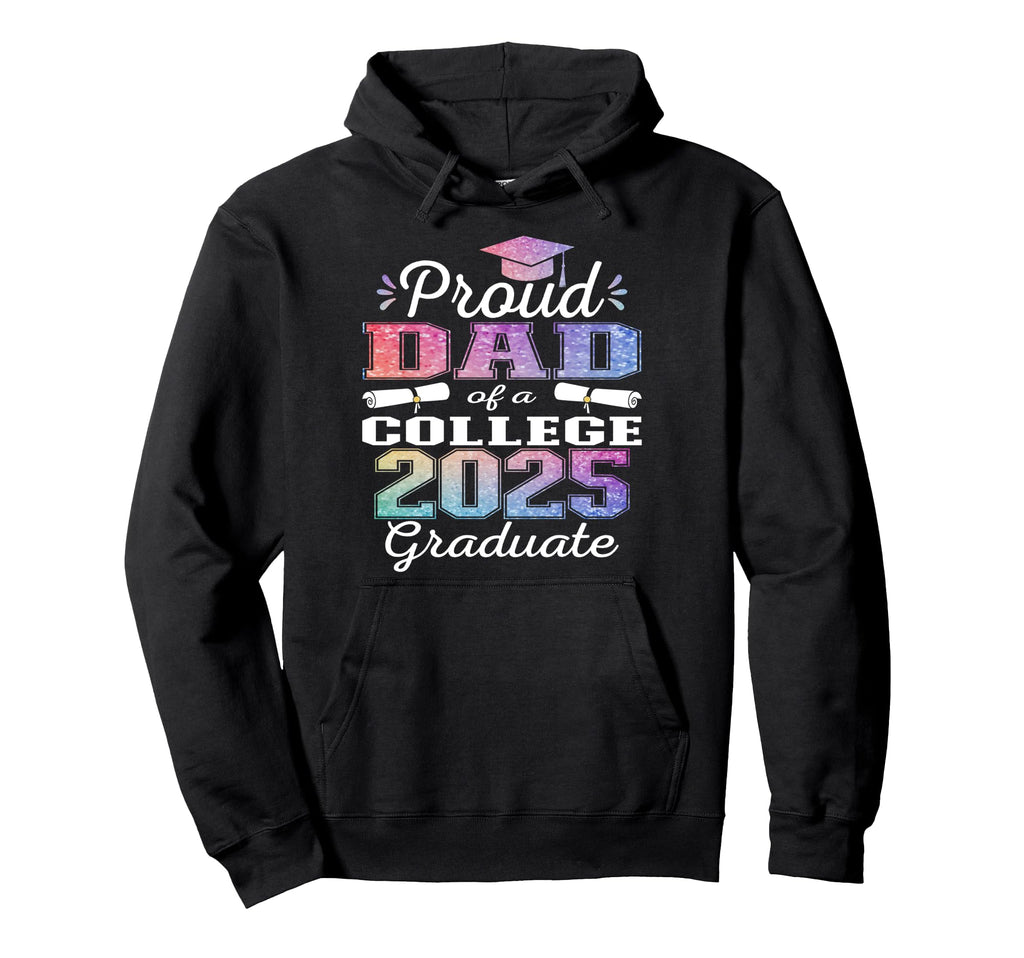 Proud Dad 2025 College Graduate Hoodie - Streetwear Style for Adults - T-Shirt, Sweatshirt, Hoodie