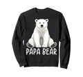 Papa Bear Polar Bear Winter Sweatshirt - Casual Everyday Wear Men Women - T-Shirt, Sweatshirt, Hoodie