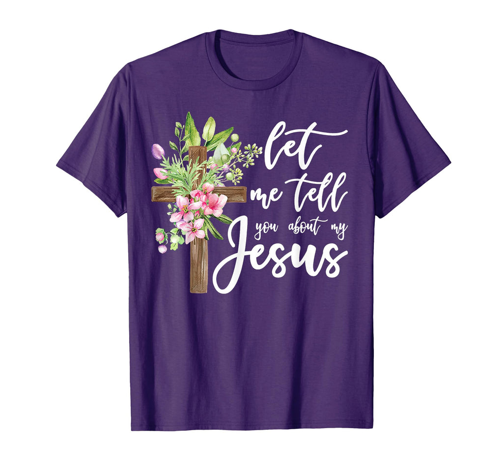 Christian Gift Let Me Tell You About My T-Shirt - Graphic Print for Adults - T-Shirt, Sweatshirt, Hoodie