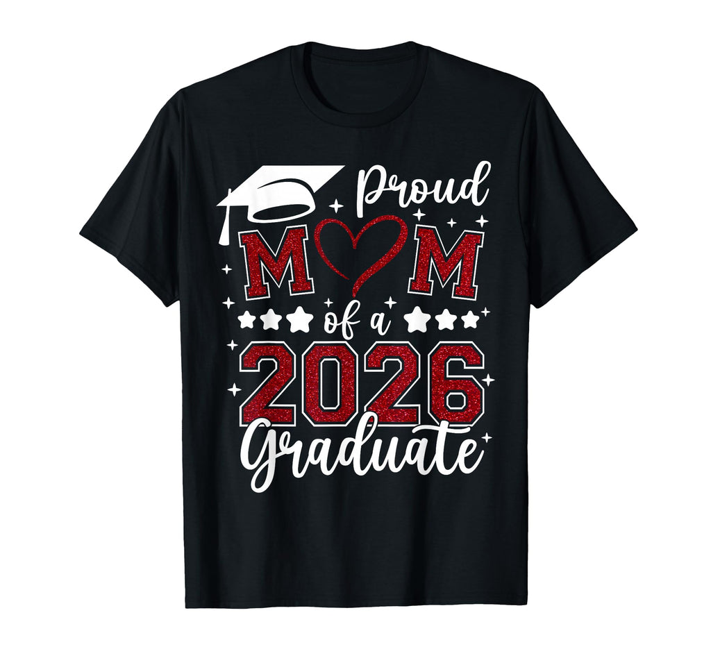 Proud Mom 2026 Graduate Senior 2026 T-Shirt - Unique Graphic for Adults - T-Shirt, Sweatshirt, Hoodie