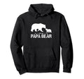 Papa Bear Happy Fathers Day Matching Hoodie - Graphic Print Men Women - T-Shirt, Sweatshirt, Hoodie