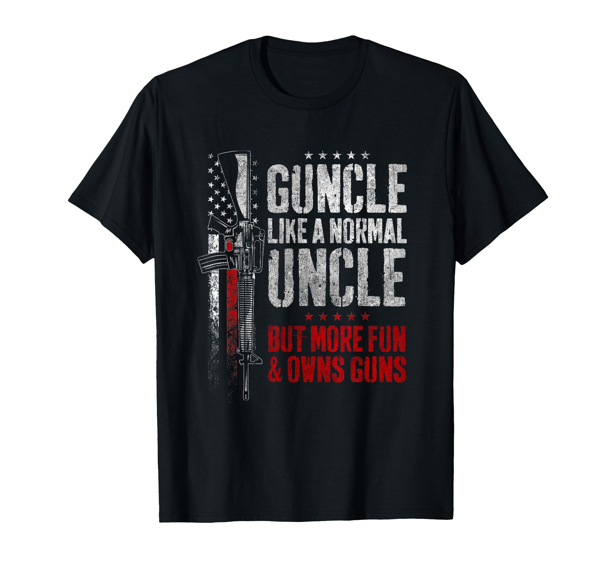 Guncle Like Normal Uncle More Fun T-Shirt - Streetwear Style for Adults - T-Shirt, Sweatshirt, Hoodie