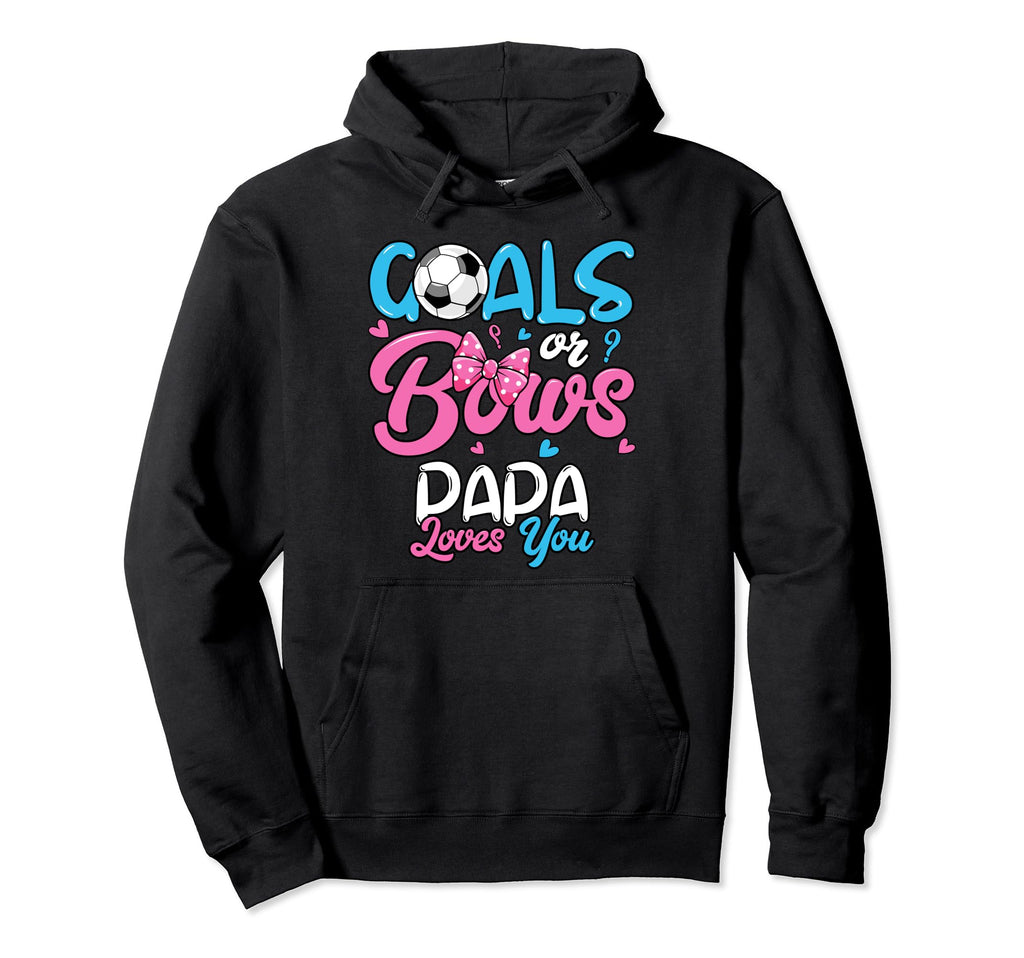 Gender Reveal Goals Or Bows Papa Loves Hoodie - Unique Graphic Men Women - T-Shirt, Sweatshirt, Hoodie