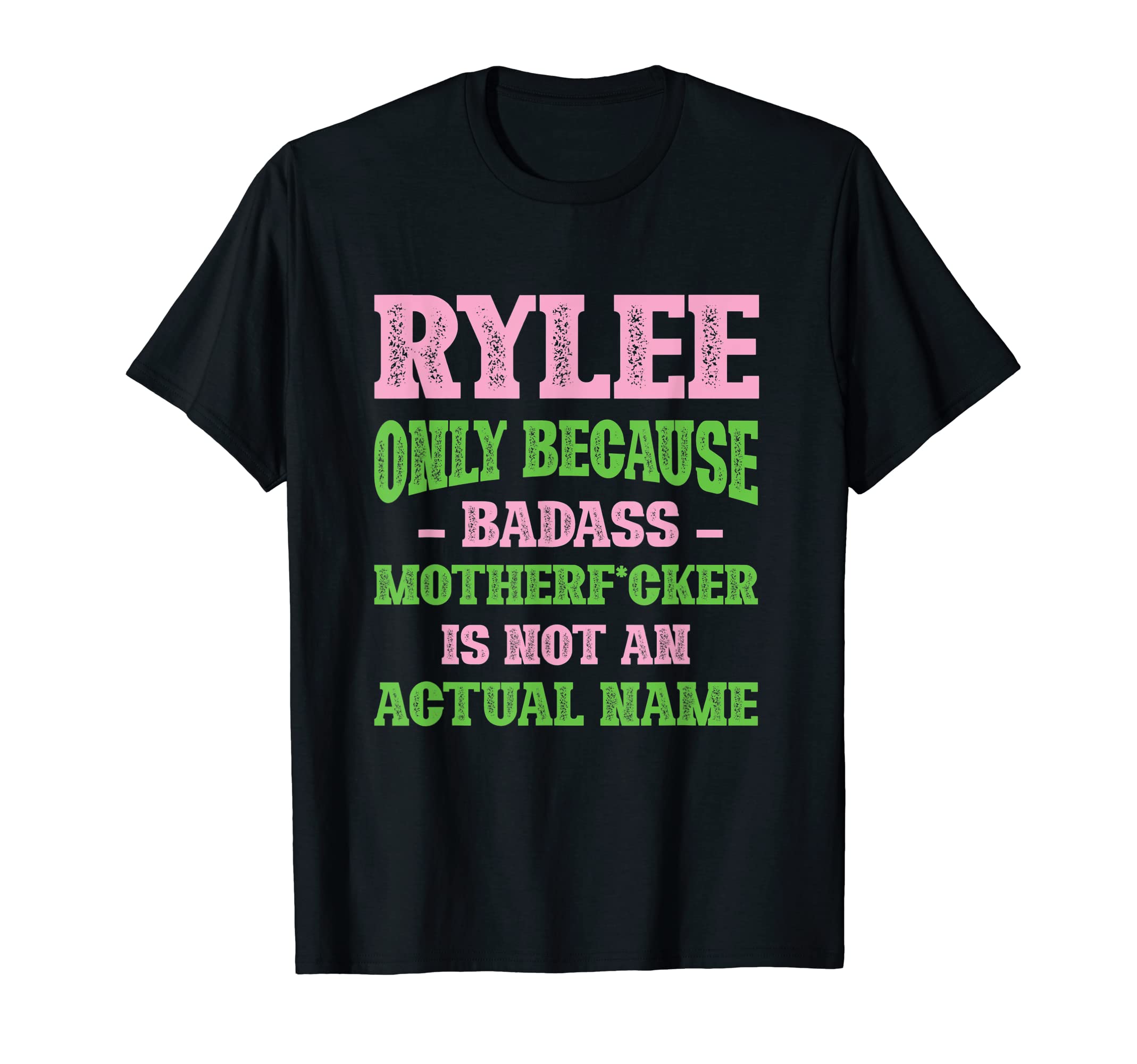 Badass Rylee Name Unique Nickname T-Shirt - Aesthetic Graphic Men Women - T-Shirt, Sweatshirt, Hoodie