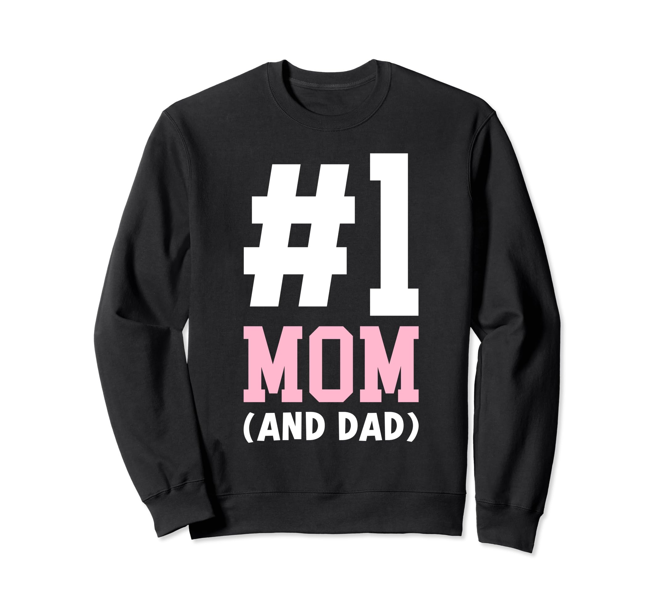 1 Mom Dad Single Parent Single Sweatshirt - Trendy Graphic Men Women - T-Shirt, Sweatshirt, Hoodie