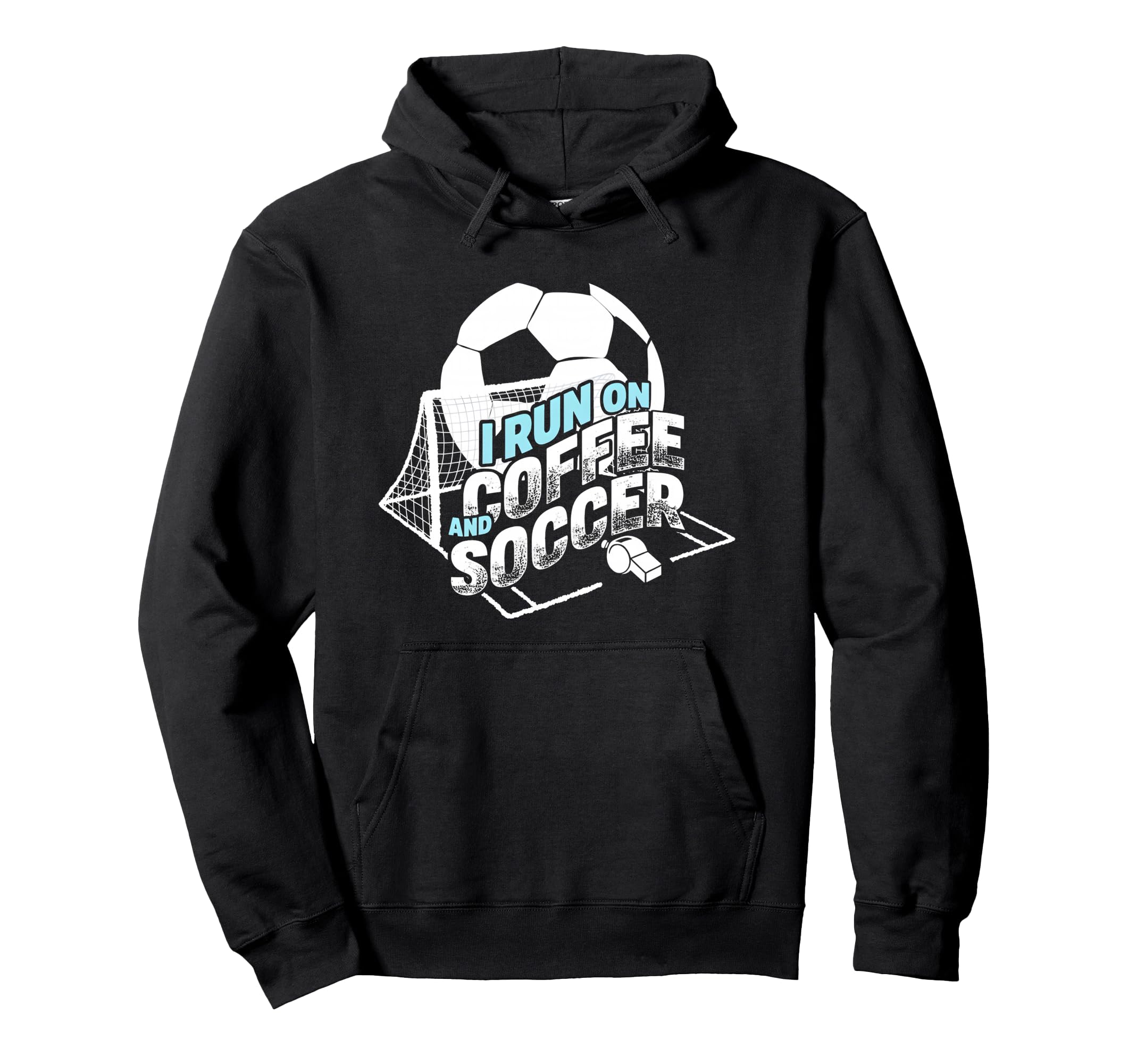 I Run Coffee And Soccer Soccer Parent Hoodie - Streetwear Style for Adults - T-Shirt, Sweatshirt, Hoodie