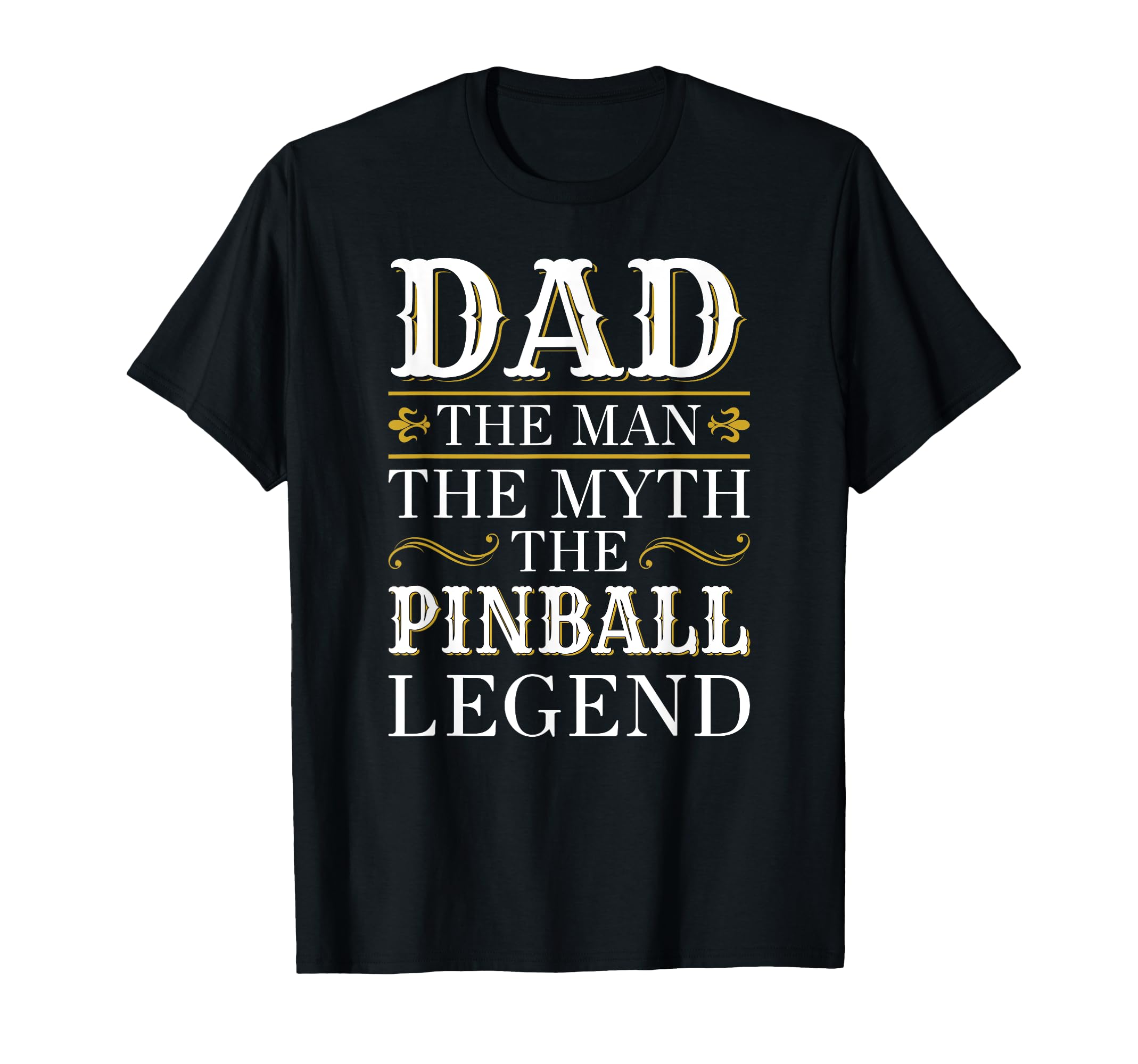 Pinball Dad Gifts Dad Pinball T-Shirt - Casual Everyday Wear Men Women - T-Shirt, Sweatshirt, Hoodie