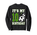 Its My 10Th Birthday Soccer 10 Years Sweatshirt - Minimalist Print Unisex - T-Shirt, Sweatshirt, Hoodie