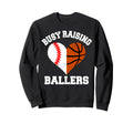 Busy Raising Ballers Baseball Sweatshirt - Streetwear Style for Adults - T-Shirt, Sweatshirt, Hoodie