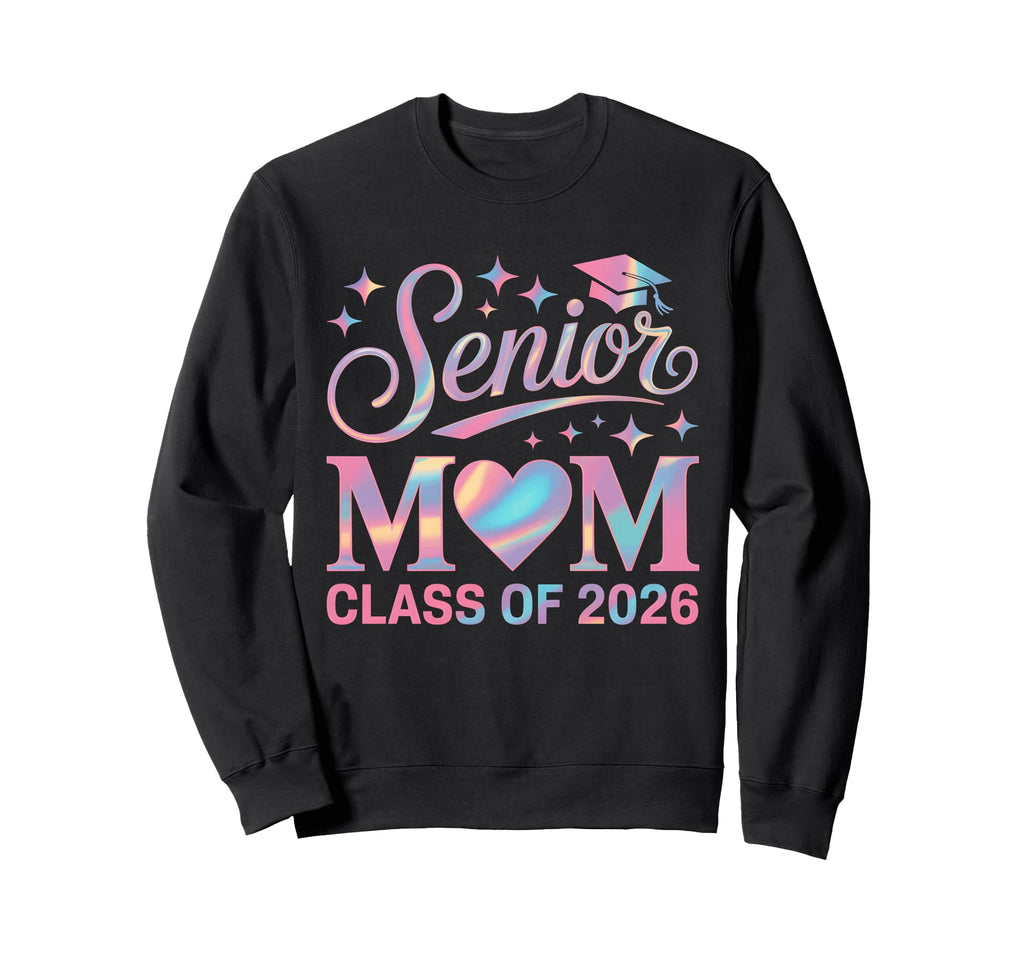 Senior Mom Class 2026 Graduation Sweatshirt - Aesthetic Graphic for Adults - T-Shirt, Sweatshirt, Hoodie