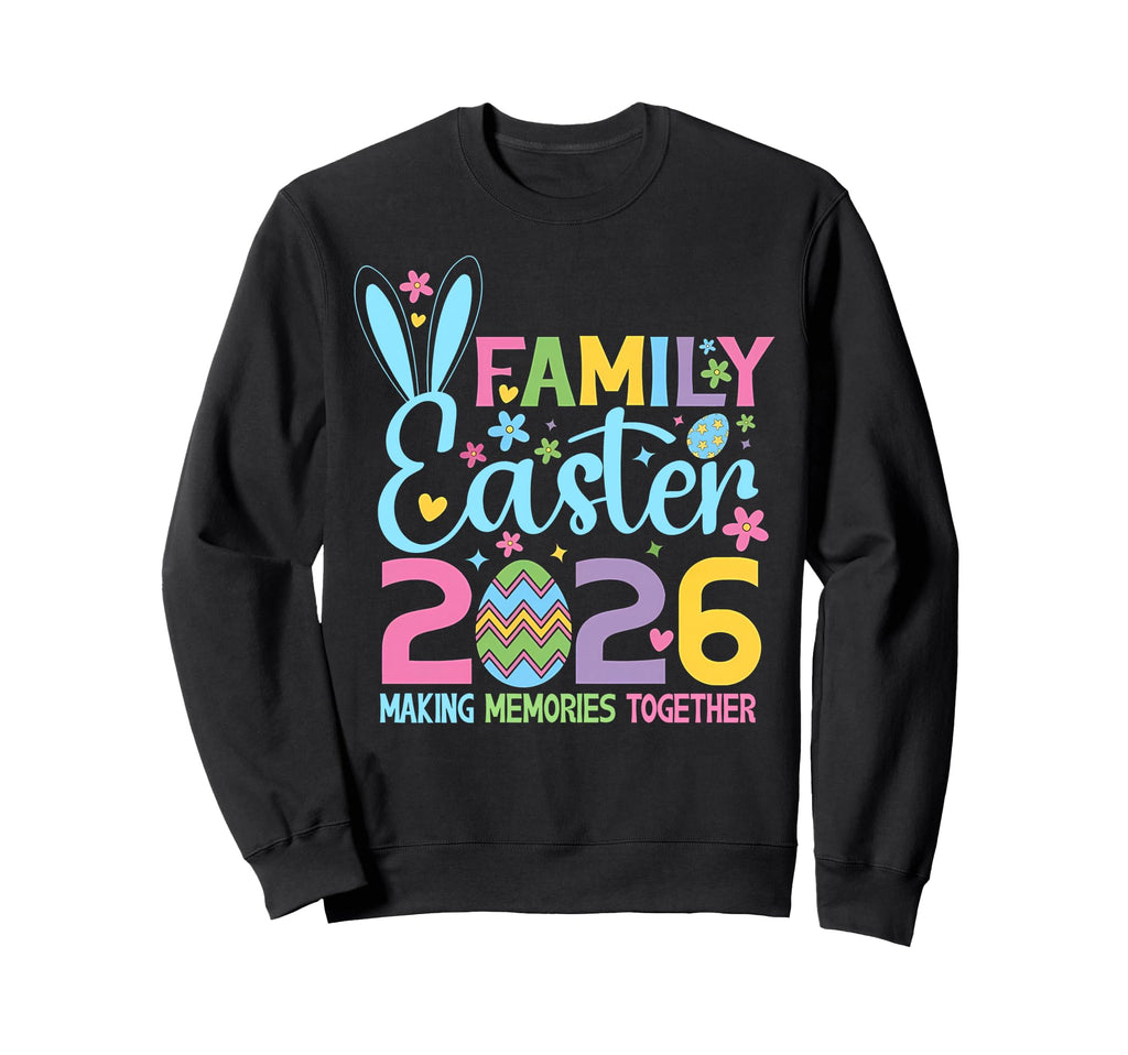 Happy Family Easter 2026 Spring Sweatshirt - Streetwear Style for Adults - T-Shirt, Sweatshirt, Hoodie